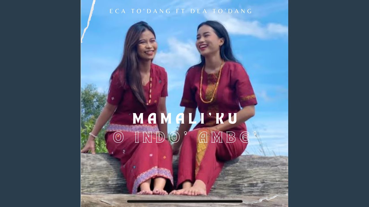 Mamali'ku O Indo Ambe (feat. Dea To'dang)