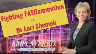 Fighting FATflammation with Dr Lori Shemek