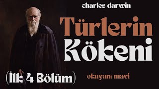 Türlerin Kökeni - Charles Darwin (Sesli Kitap - İlk 4 Bölüm)