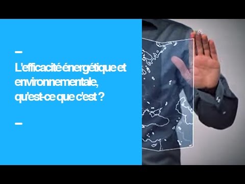 L'efficacité énergétique et environnementale, qu'est-ce que c'est ?