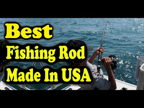 Best Fishing Rod Made In USA 