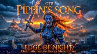 Edge of Night (Pippin's Song) 🔥 Epic Female Heavy Metal Cover | LOTR x WoW x GoW Cinematic Crossover