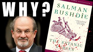 What is so offensive about The Satanic Verses? | Why was Salman Rushdie targeted?