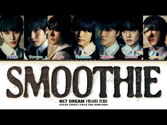 NCT DREAM 'Smoothie' Lyrics (엔시티 드림 Smoothie 가사) (Color Coded Lyrics) class=