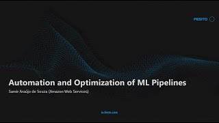 Festo.IO_2023 - Automation and Optimization of ML Pipelines