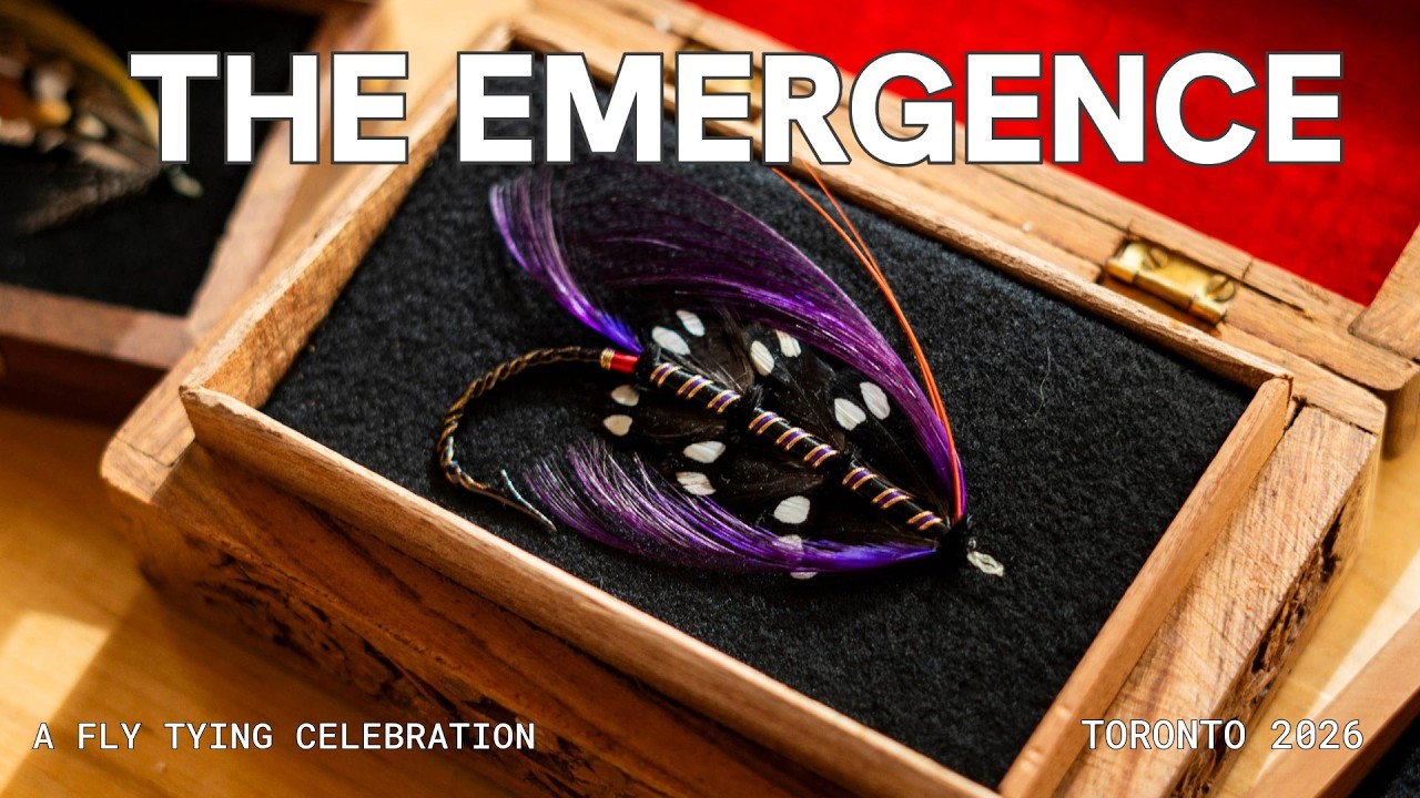 THE EMERGENCE: Ontario's biggest Fly Tying event