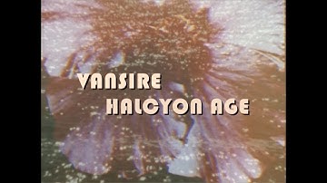 Vansire - Halcyon Age (Official Music Video)