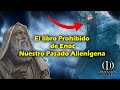 El libro Prohibido de Enoc: Nuestro Pasado Alienígena