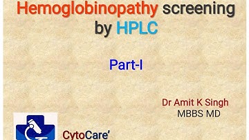 HPLC made Easy : Hemoglobinopathy Screening by HPLC (High Performance Liquid Chromatography)-Part I