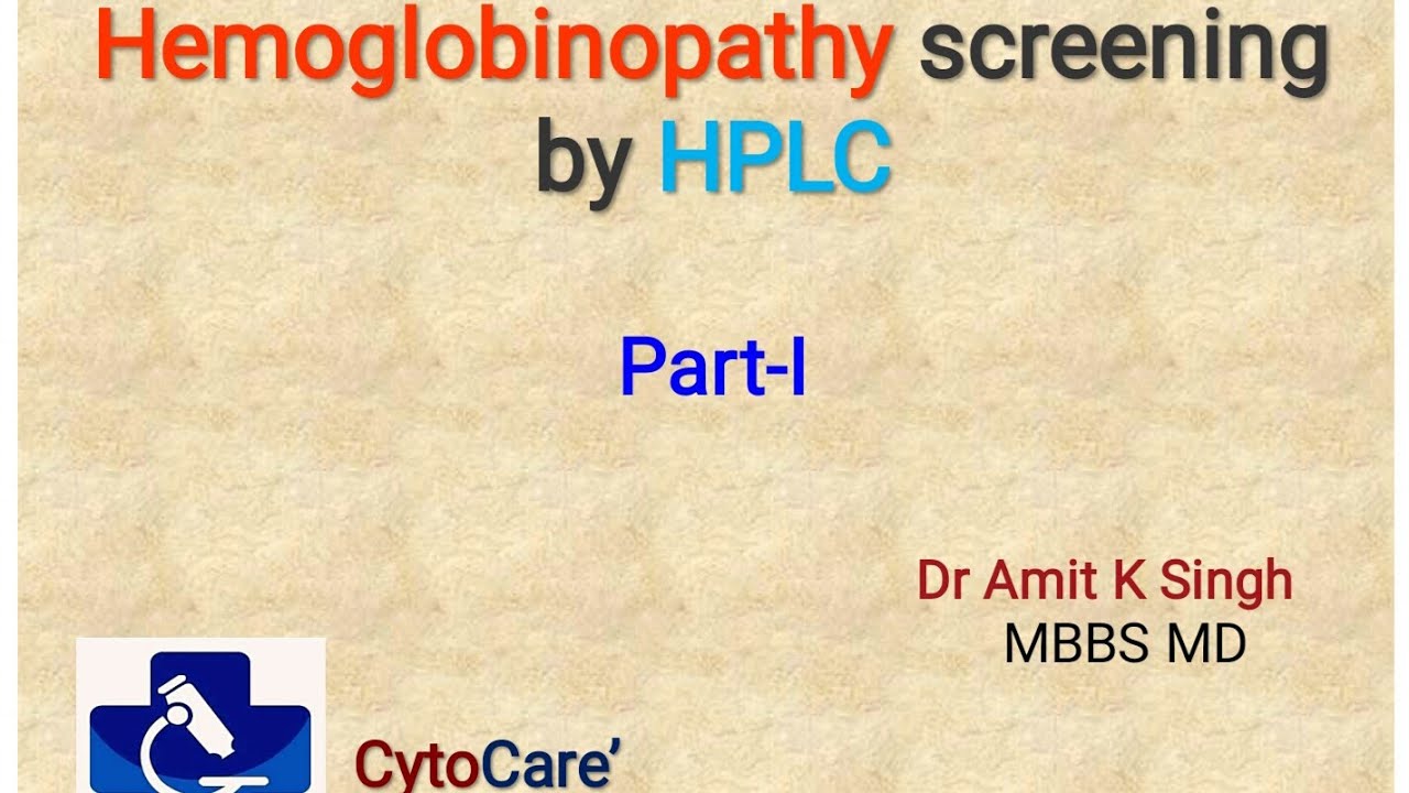 HPLC made Easy Hemoglobinopathy Screening by HPLC (High Performance