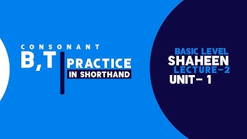 Shorthand Consonant "B, T" Unit- 1, Lecture- 2 | Shaheen Shorthand