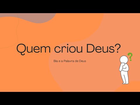 Quem Criou Deus?