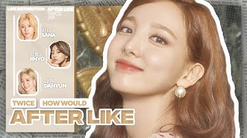 How Would TWICE Sing — 