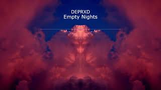 DEPRXD - Empty Nights (Slowed & Reverbed)