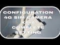 XPIA 4G CAMERA COMPLETE CONFIGURATION.