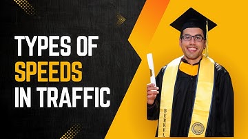 Spot Speed | Running Speed | Journey Speed | Time Mean Speed | Space Mean Speed | Relationships