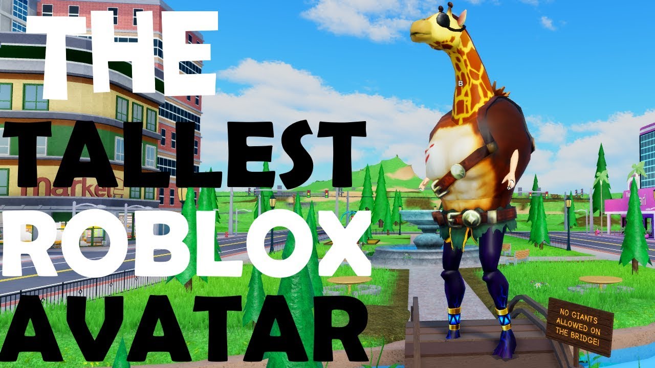 The Tallest Avatar On Roblox Youtube