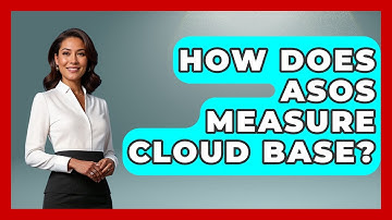 How Does ASOS Measure Cloud Base? - Weather Watchdog