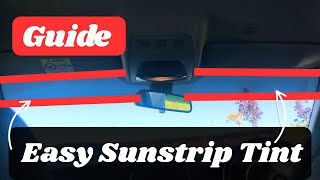 DIY Fast And Easy Tinted Sunstrip Install Full Process