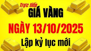 Trực tiếp giá vàng hôm nay 13\/10\/2025 | Bảng giá vàng trong nước 9999 24k SJC mới nhất