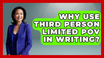 Why Use Third Person Limited POV In Writing? - The Storytellers Room