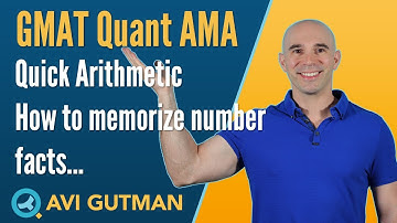 Quick Arithmetic and how to memorize number facts for the GMAT: Quant Reasoning AMA