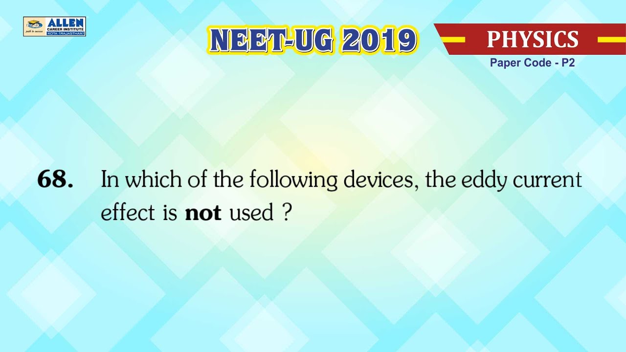 NEET-UG 2019 Physics – Q. No. 68 (Paper Code-P2) Solution | Kota Coaching | ALLEN Kota neet coaching in indore