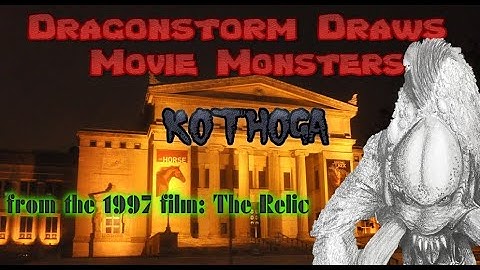 Dragonstorm Draws: The Kothoga Monster (The Relic - 1997)