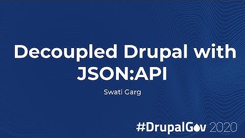 Decoupled Drupal with JSON:API