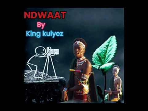 NDWAAT OFFICIAL AUDIO BY KING KUIYEZ 