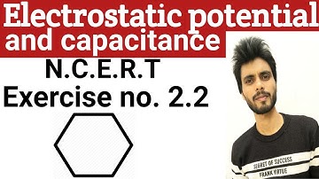 🔴 Physics N.C.E.R.T exercise 2.2 class 12th | electrostatic potential and capacitance exercises