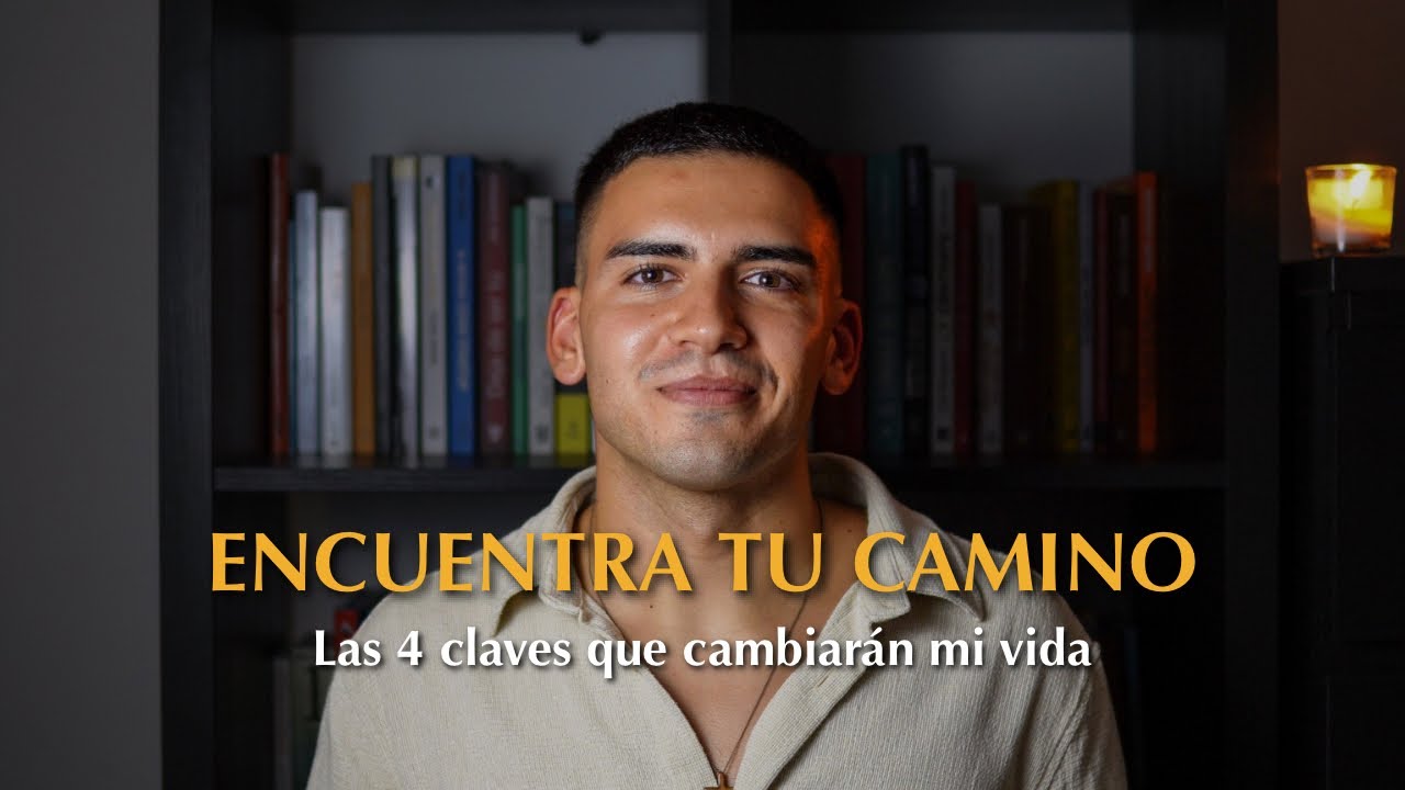 4 Claves Para Encontrar Tu Camino
