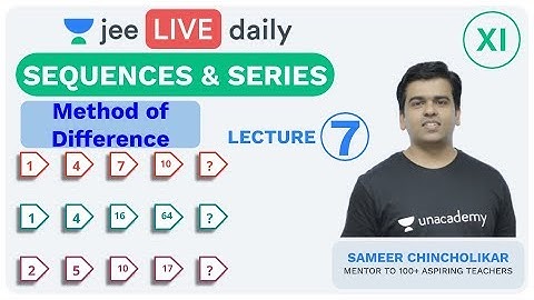 JEE Mains: Sequence and Series - L 7 | IIT Maths  | Unacademy JEE | Sameer Sir