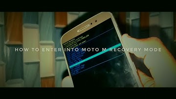 How To Boot Into Recovery Mode Of Moto M