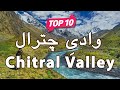 Top 10 places to visit in chitral valley kpk  pakistan  urduhindi