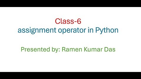 class 6 || assignment operator in python || bangla by rkd