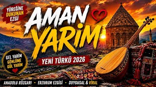 Aman Yari̇m ❤️ Yüreğine Dokunan Anadolu Türküsü Yeni Türkü 2026