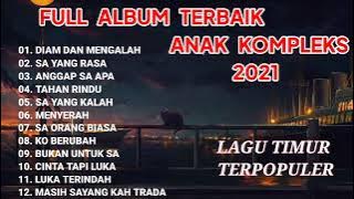 full album terbaik anak kompleks 2021( lagu timur terpopuler)