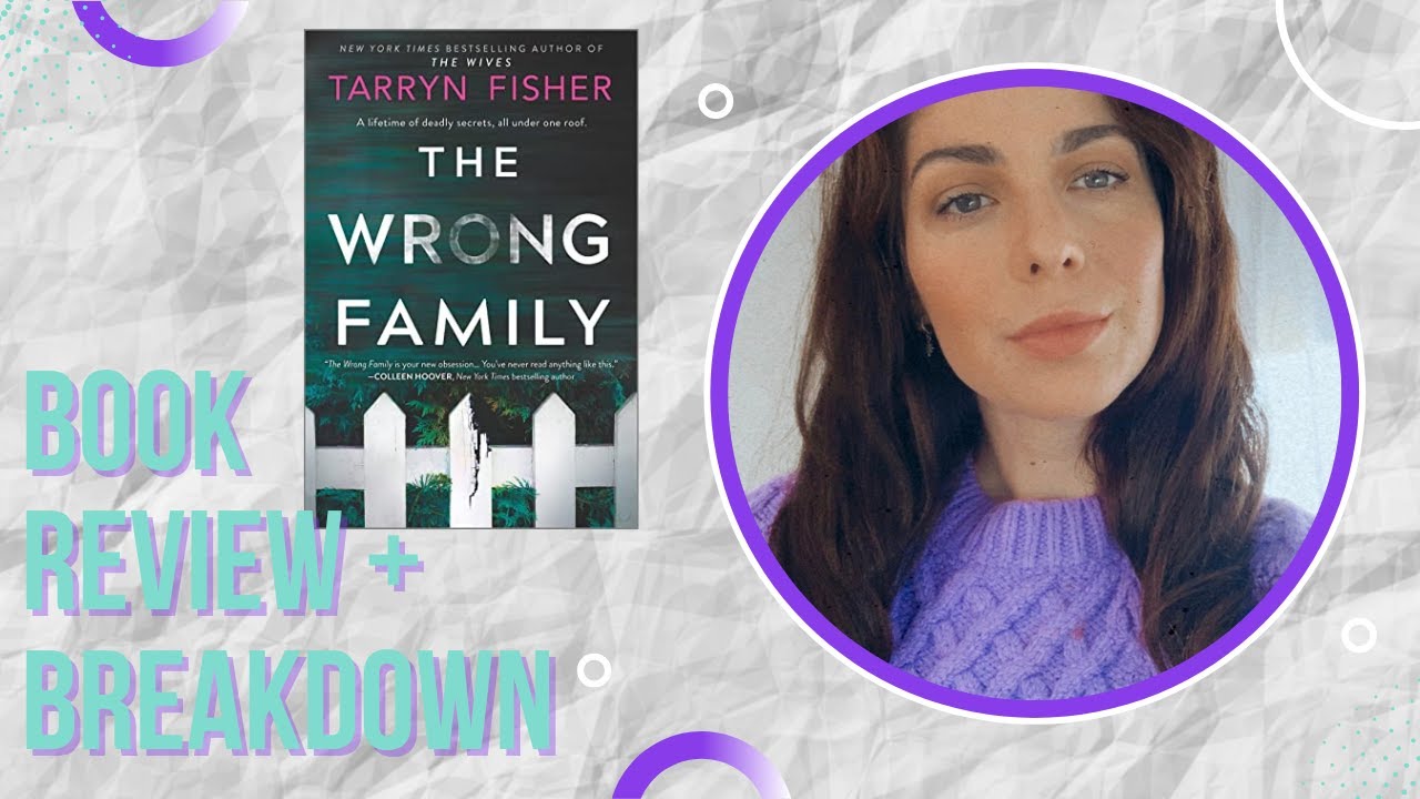 Book review and breakdown of The Wrong Family by Tarryn Fisher (spoilers)
