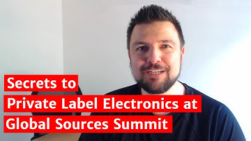 Secrets to Private Label Electronics for Amazon Unveiled at Global Sources Summit