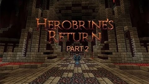 Herobrines Return Part 2