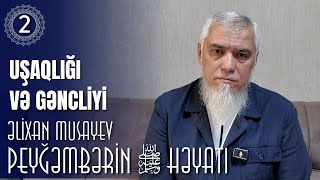 Peyğəmbərin ﷺ Həyatı - 2 Uşaqlığı Və Gəncliyi - Əlixan Musayev