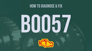How to Diagnose and Fix B0057 Engine Code - OBD II Trouble Code Explain