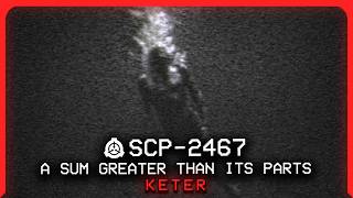 SCP2467 │ A Sum Greater Than Its Parts │ Keter │ Mind Affecting/Meteorological SCP