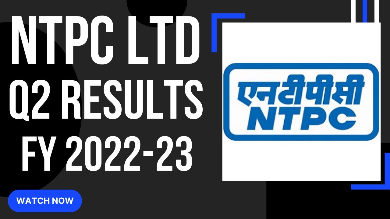 NTPC LTD || Q2 RESULTS || FY 2022-23
