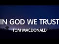 Tom MacDonald & Adam Calhoun feat Struggle Jennings & Nova Rockefeller - In God We Trust (Lyrics)