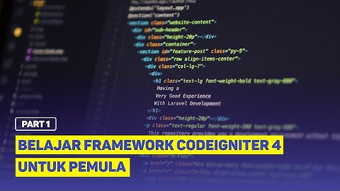 TUTORIAL CODEIGNITER 4 UNTUK PEMULA JURUSAN TEKNIK INFORMATIKA PART 1