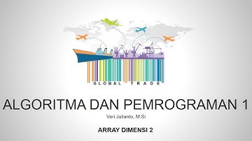 Array Dimensi 2 dan 3 | Algoritma dan Pemrograman