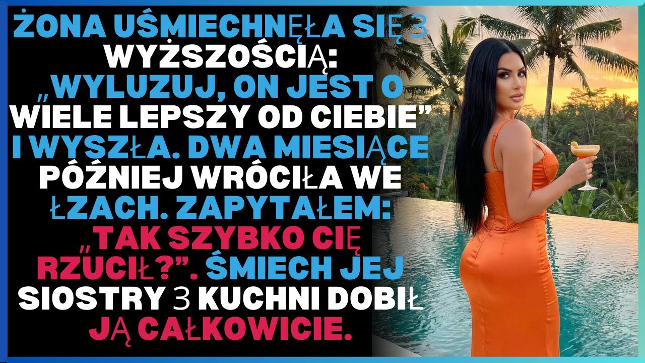 Żona uśmiechnęła się з wyższością: „Wyluzuj, on jest o wiele lepszy od ciebie” i wyszła. Dwa ...