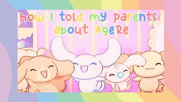 how did I tell my parents about agere? ♡ | SFW AgeRe